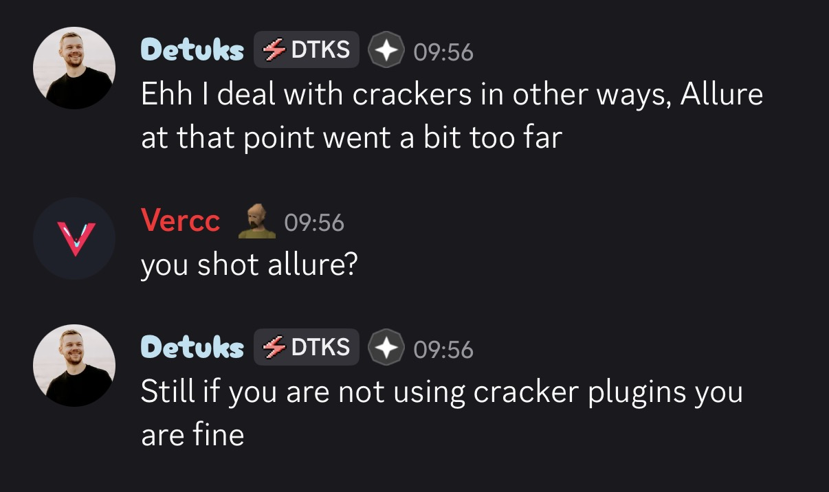Detuks Discord message: 'Ehh I deal with crackers in other ways, Allure at that point went a bit too far. Still if you are not using cracker plugins you are fine'