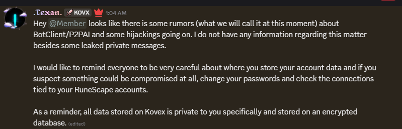 .Texan. (KOVX) warning about BotClient/P2PAI hijacking rumors: be very careful about where you store your account data, change your passwords and check the connections tied to your RuneScape accounts — all data stored on Kovex is private and stored on an encrypted database